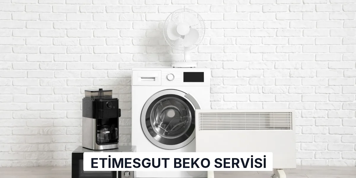 Etimesgut Beko Servisi